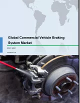 Global Commercial Vehicle Braking System Market 2017-2021